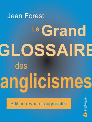 cover image of Le grand glossaire des anglicismes